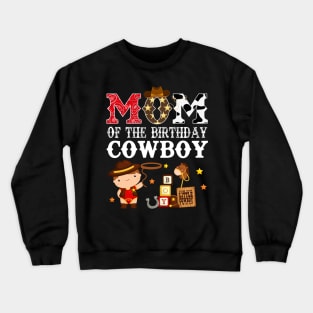 Mom of The Birthday Cowboy 1st First Birthday Cowboy Western Rodeo Party Crewneck Sweatshirt